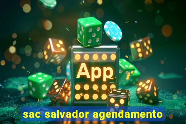 sac salvador agendamento